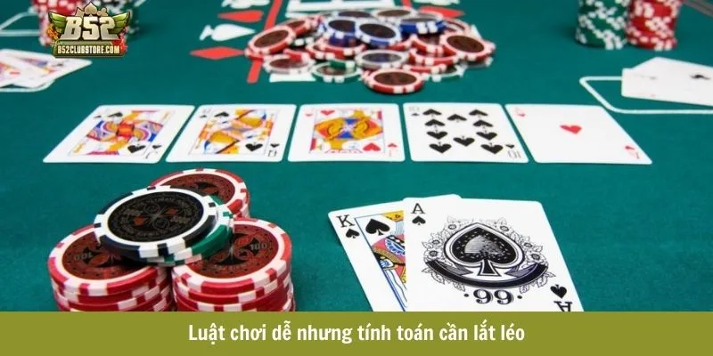 Luật chơi game blackjack dễ nhưng tính toán cần lắt léo Luật chơi game blackjack dễ nhưng tính toán cần lắt léo